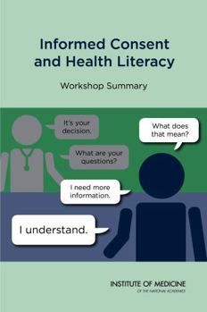 Informed Consent and Health Literacy: Workshop Summary