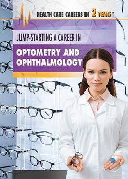 Paperback Jump-Starting a Career in Optometry and Ophthalmology Book