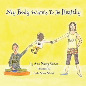 Paperback My Body Wants to Be Healthy Book