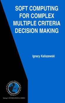 Paperback Soft Computing for Complex Multiple Criteria Decision Making Book