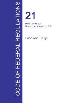 Paperback CFR 21, Parts 200 to 299, Food and Drugs, April 01, 2016 (Volume 4 of 9) Book
