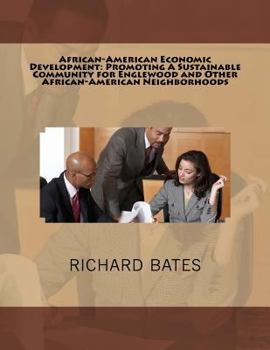 Paperback African-American Economic Development: Promoting A Sustainable Community for Englewood and Other African-American Neighborhoods Book