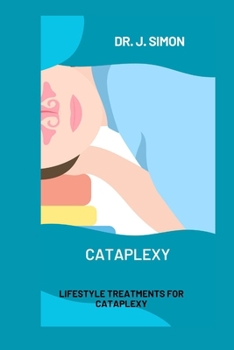 Paperback Cataplexy: Lifestyle Treatments for Cataplexy Book