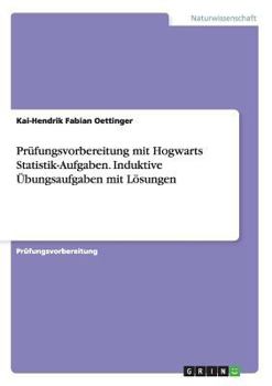 Prüfungsvorbereitung mit Hogwarts Statistik-Aufgaben. Deskriptive Übungsaufgaben mit Lösungen