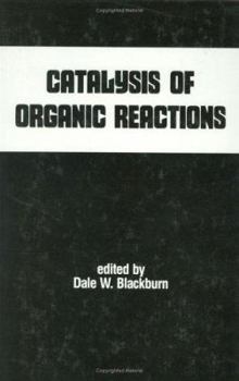 Catalysis of Organic Reactions (Chemical Industries)