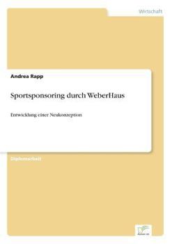 Paperback Sportsponsoring durch WeberHaus: Entwicklung einer Neukonzeption [German] Book
