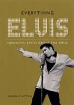 Paperback Everything Elvis: Fantastic Facts About the King Book