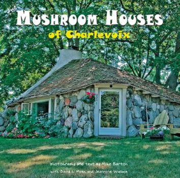 Unknown Binding Mushroom Houses of Charlevoix Book