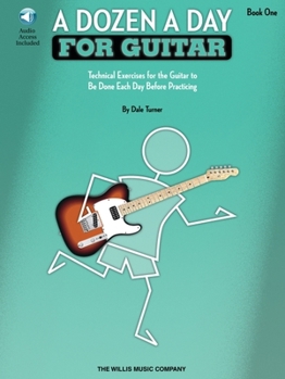 Paperback A Dozen a Day for Guitar - Book 1 Technical Exercises for the Guitar to Be Done Each Day Before Practicing Book/Online Audio [With CD (Audio)] Book