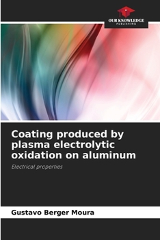 Paperback Coating produced by plasma electrolytic oxidation on aluminum Book