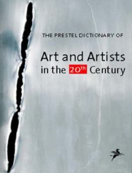 Hardcover The Prestel Dictionary of Art and Artists in the 20th Century Book
