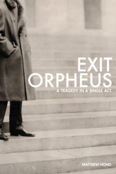Paperback Exit Orpheus: A Tragedy in a Single Act Book