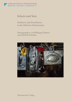 Paperback Schein Und Sein. Sichtbares Und Unsichtbares in Den Kulturen Sudosteuropas [German] Book