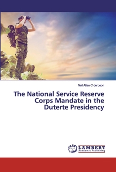 Paperback The National Service Reserve Corps Mandate in the Duterte Presidency Book