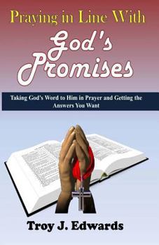 Paperback Praying in Line with God's Promises: Taking God's Word to Him in Prayer and Getting the Answers You Want Book