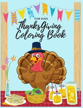 Paperback Thanksgiving Coloring Book for Kids: Thanksgiving Coloring Book for Toddlers, A Collection of Fun and Cute Thanksgiving Coloring Pages, Toddlers and P Book