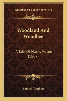 Paperback Woodland And Woodbee: A Tale Of Manly Virtue (1867) Book