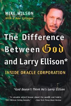 Paperback The Difference Between God and Larry Ellison: *God Doesn't Think He's Larry Ellison Book