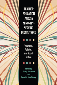 Paperback Teacher Education Across Minority-Serving Institutions: Programs, Policies, and Social Justice Book