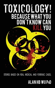 Paperback Toxicology! Because What You Don't Know Can Kill You Book