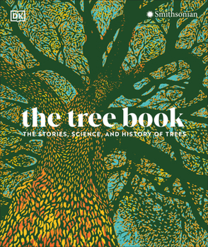 Hardcover The Tree Book: The Stories, Science, and History of Trees Book