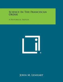 Paperback Science in the Franciscan Order: A Historical Sketch Book