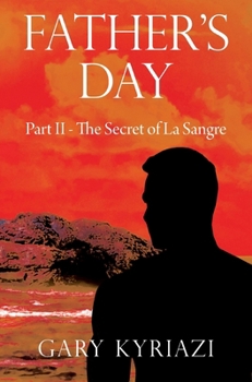 Hardcover Father's Day: Part II - The Secret of La Sangre Book