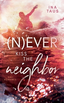 Paperback (N)ever kiss the neighbor [German] Book