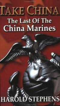 Paperback Take China: The Last of the China Marines Book