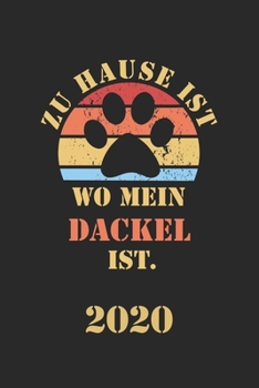 Dackel 2020: Kalender Lustiger Dachshund Hunde Spruch Terminplaner Frauchen Herrchen Terminkalender Wochenplaner, Monatsplaner & Jahresplaner f�r Hundefrauchen & Hundebesitzer DIN A 5 Taschenkalender 
