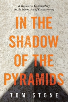 Paperback In the Shadow of the Pyramids: A Reflective Commentary on the Narrative of Deuteronomy Book