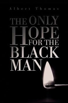 Paperback The Only Hope for the Black Man Book