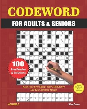 Paperback Codeword for Adults & Seniors: VOLUME 3: 100 LARGE PRINT Puzzles and Solutions to keep you entertained Book