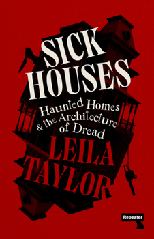 Paperback Sick Houses: Haunted Homes and the Architecture of Dread Book