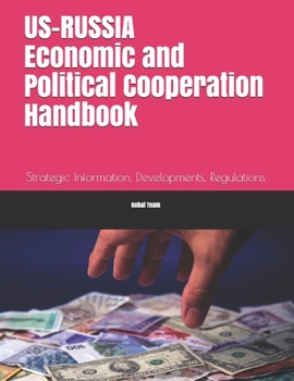 Paperback US-Russia Economic and Political Cooperation Handbook: Strategic Information, Developments, Regulations Book