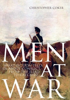 Hardcover Men at War: What Fiction Tells Us about Conflict, from the Iliad to Catch-22 Book