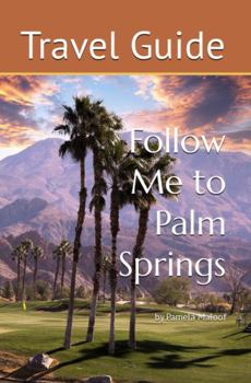 Paperback Follow Me to Palm Springs: by Pamela Maloof Book