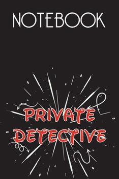 PRIVATE DETECTIVE Notebook, Simple Design: Notebook /Journal Gift,Simple Cover Design,100 pages, 6x9, Soft cover, Mate Finish
