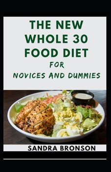 Paperback The New Whole 30 Food Diet For Novices And Dummies Book