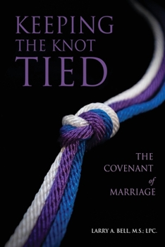 Paperback Keeping the Knot Tied: The Covenant of Marriage Book