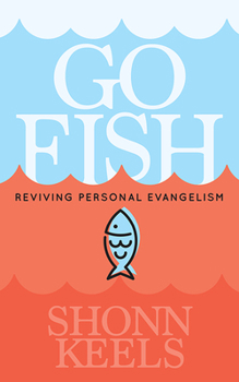 Paperback Go Fish: Reviving Personal Evangelism Book