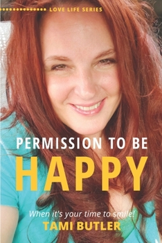 Paperback Permission to be Happy: When it's your time to smile! Book