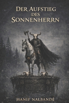 DER AUFSTIEG DES SONNENHERRN: Die Gänor-Sagen (German Edition)