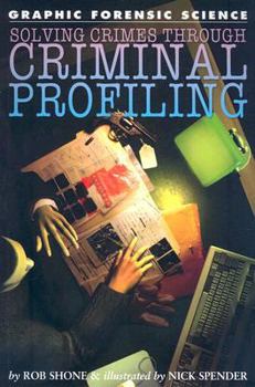 Solving Crimes Through Criminal Profiling (Graphic Forensic Science) - Book  of the David West Children's Books - Graphic Forensic Science