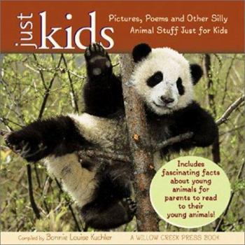 Hardcover Just Kids: Pictures, Poems and Other Silly Animal Stuff Just for Kids Book