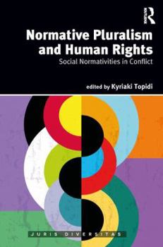 Hardcover Normative Pluralism and Human Rights: Social Normativities in Conflict Book