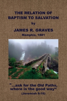 Paperback The Relation of Baptism to Salvation Book