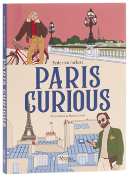 Paperback Paris Curious: Where to Eat, Stay, and Explore: An Insiders Guide to the City Book