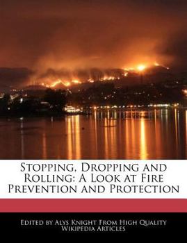 Paperback Stopping, Dropping and Rolling: A Look at Fire Prevention and Protection Book