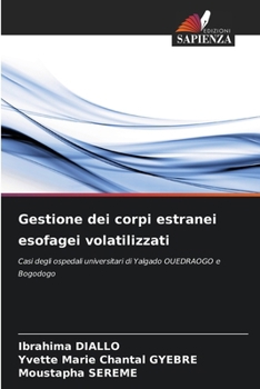 Gestione dei corpi estranei esofagei volatilizzati (Italian Edition)